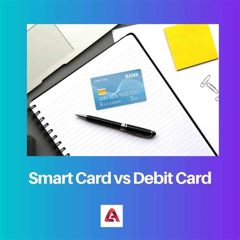 smart card debit card difference|Smart Card .